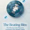 The Beating Bits The missing data pieces to complete your market puzzle